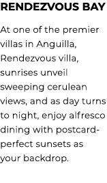 Rendezvous Bay At one of the premier villas in Anguilla, Rendezvous villa, sunrises unveil sweeping cerulean views, a...