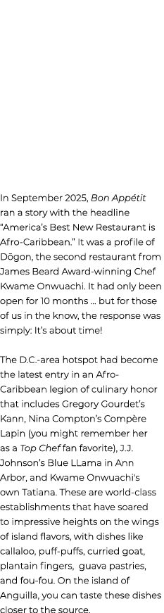 In September 2025, Bon App tit ran a story with the headline “America’s Best New Restaurant is Afro Caribbean.” It wa...