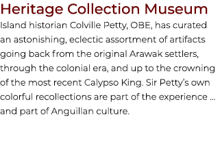 Heritage Collection Museum Island historian Colville Petty, OBE, has curated an astonishing, eclectic assortment of a...