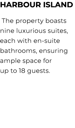 Harbour Island The property boasts nine luxurious suites, each with en suite bathrooms, ensuring ample space for up t...