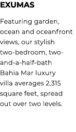 Exumas Featuring garden, ocean and oceanfront views, our stylish two bedroom, two and a half bath Bahia Mar luxury vi...