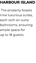 Harbour Island The property boasts nine luxurious suites, each with en suite bathrooms, ensuring ample space for up t...