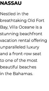 NASSAU Nestled in the breathtaking Old Fort Bay, Villa Oceane is a stunning beachfront vacation rental offering unpar...