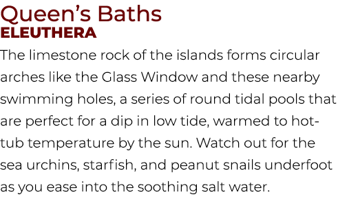 Queen’s Baths Eleuthera The limestone rock of the islands forms circular arches like the Glass Window and these nearb...