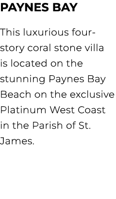 PAYNES BAY This luxurious four story coral stone villa is located on the stunning Paynes Bay Beach on the exclusive P...