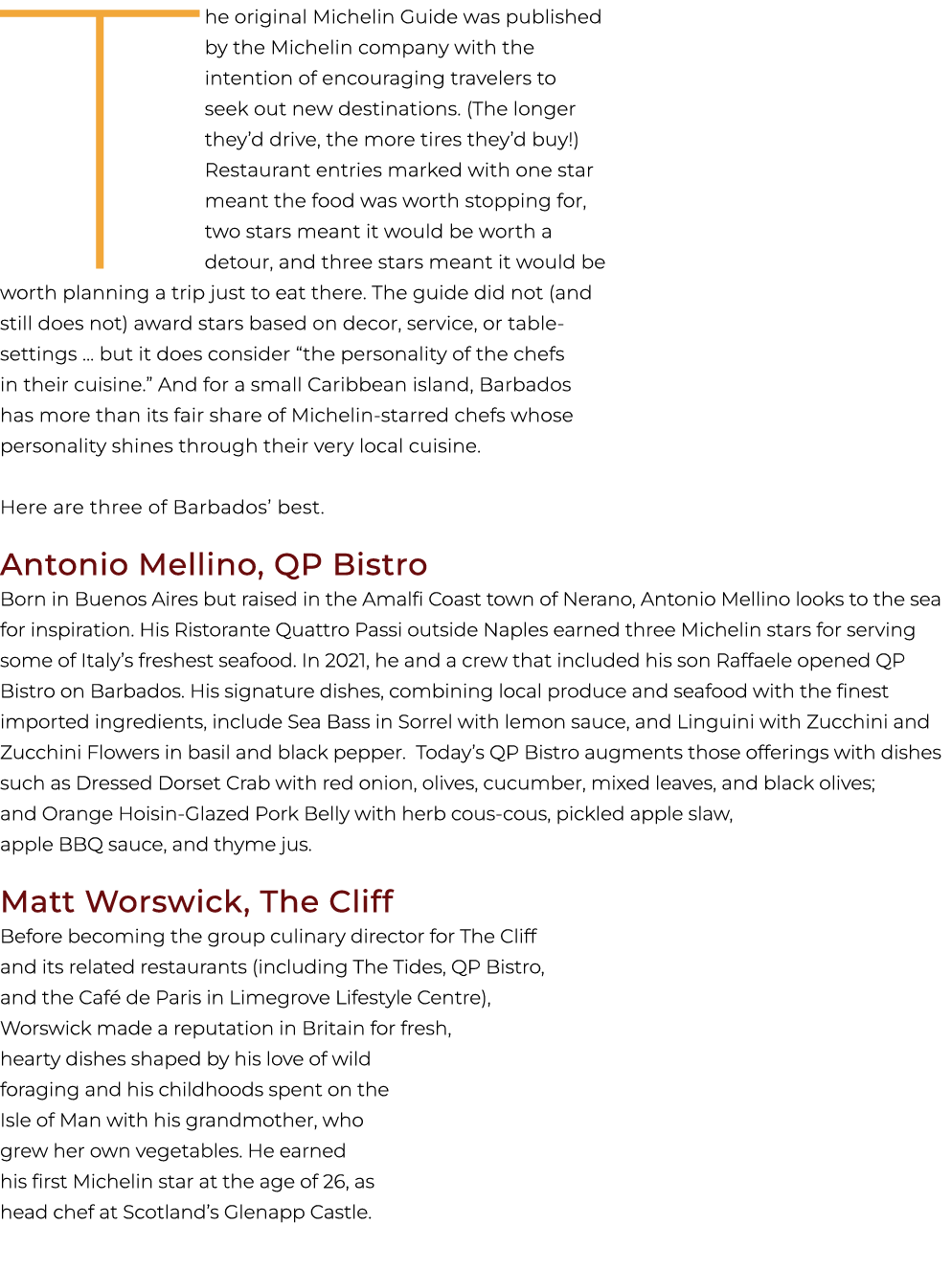 The original Michelin Guide was published by the Michelin company with the intention of encouraging travelers to seek...
