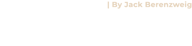 | By Jack Berenzweig