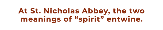 At St. Nicholas Abbey, the two meanings of “spirit” entwine.
