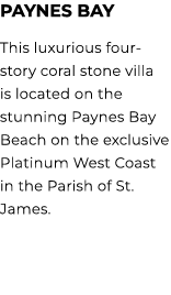 PAYNES BAY This luxurious four story coral stone villa is located on the stunning Paynes Bay Beach on the exclusive P...