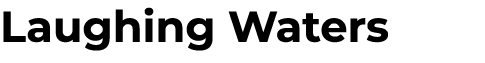 Laughing Waters