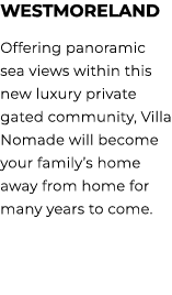 westmoreland Offering panoramic sea views within this new luxury private gated community, Villa Nomade will become yo...