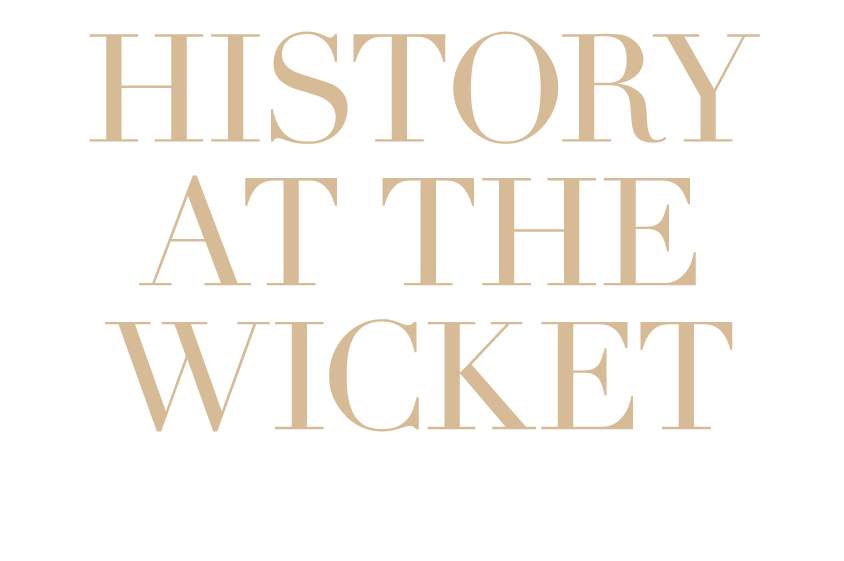 History at the Wicket