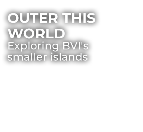 Outer This World Exploring BVI's smaller islands