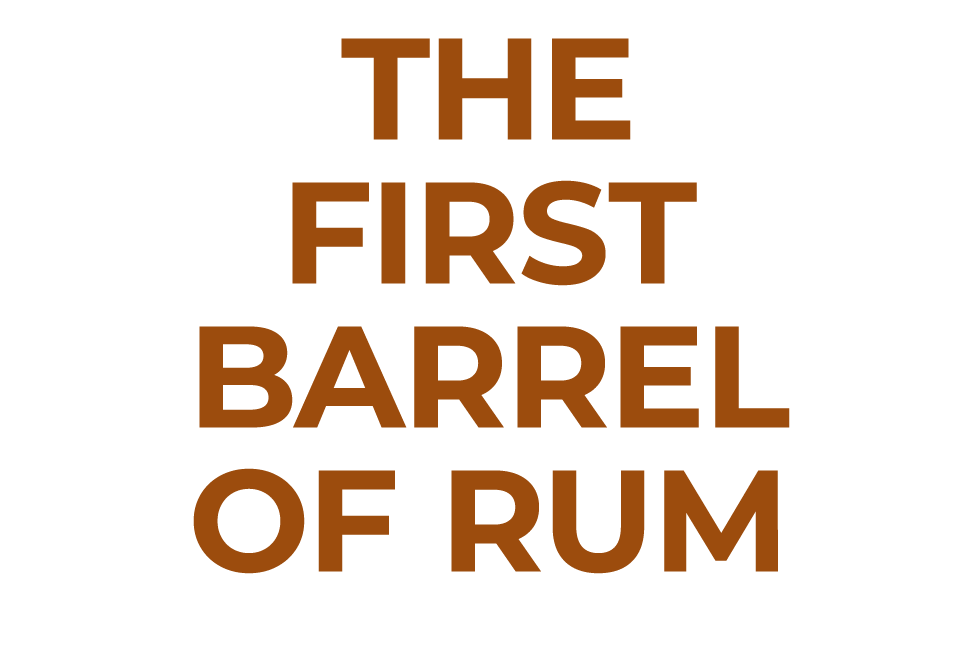 The First Barrel of Rum 