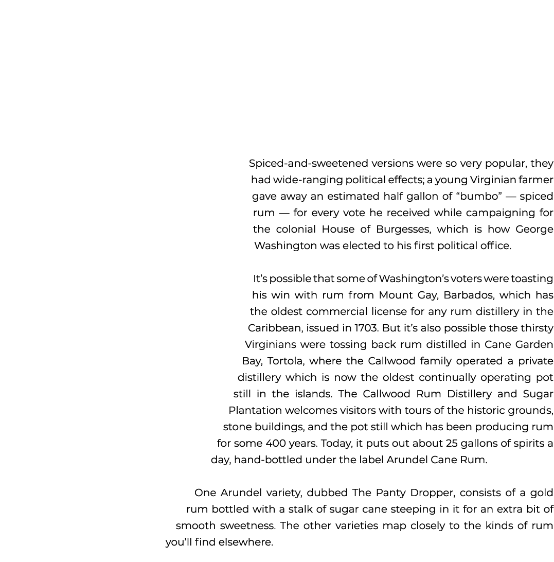 Spiced and sweetened versions were so very popular, they had wide ranging political effects; a young Virginian farmer...