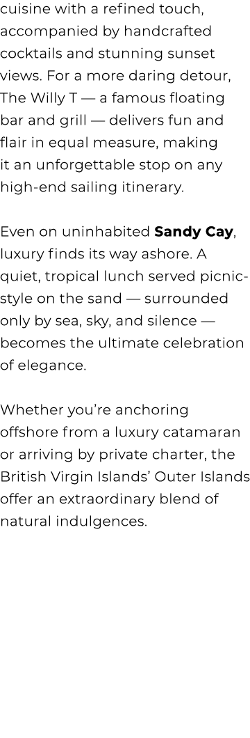 cuisine with a refined touch, accompanied by handcrafted cocktails and stunning sunset views. For a more daring detou...