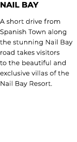 NAIL BAY A short drive from Spanish Town along the stunning Nail Bay road takes visitors to the beautiful and exclusi...