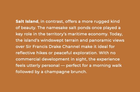 Salt Island, in contrast, offers a more rugged kind of beauty. The namesake salt ponds once played a key role in the ...