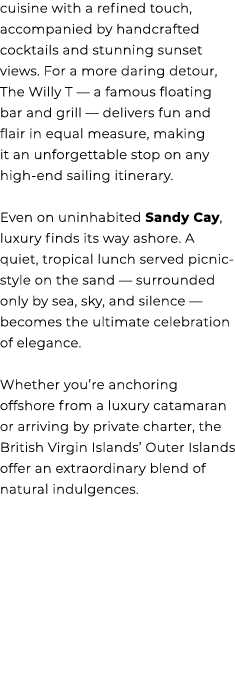 cuisine with a refined touch, accompanied by handcrafted cocktails and stunning sunset views. For a more daring detou...