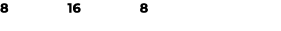 8 16 8