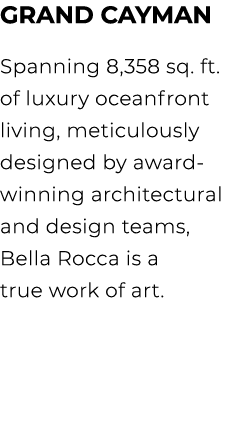 Grand Cayman Spanning 8,358 sq. ft. of luxury oceanfront living, meticulously designed by award winning architectural...