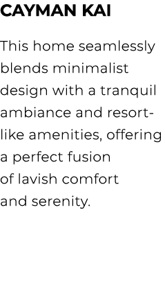 Cayman Kai This home seamlessly blends minimalist design with a tranquil ambiance and resort like amenities, offering...