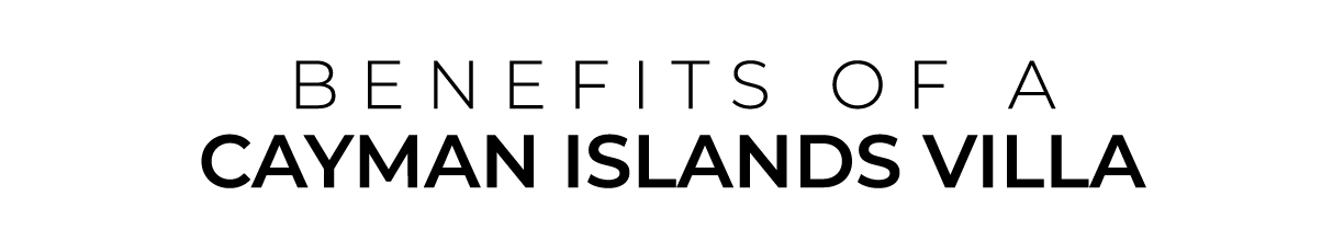 BENEFITS OF a Cayman Islands VILLA