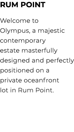 Rum Point Welcome to Olympus, a majestic contemporary estate masterfully designed and perfectly positioned on a priva...