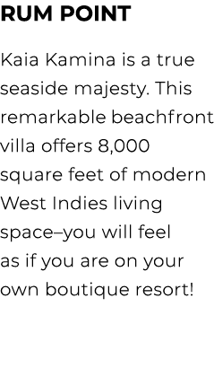 Rum Point Kaia Kamina is a true seaside majesty. This remarkable beachfront villa offers 8,000 square feet of modern ...