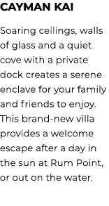 Cayman Kai Soaring ceilings, walls of glass and a quiet cove with a private dock creates a serene enclave for your fa...