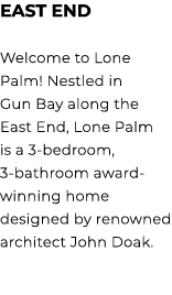 East End Welcome to Lone Palm! Nestled in Gun Bay along the East End, Lone Palm is a 3 bedroom, 3 bathroom award winn...