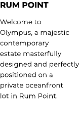 Rum Point Welcome to Olympus, a majestic contemporary estate masterfully designed and perfectly positioned on a priva...