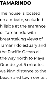 Tamarindo The house is located on a private, secluded hillside at the entrance of Tamarindo with breathtaking views o...