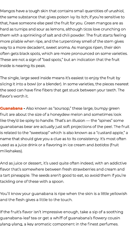  Mangos have a tough skin that contains small quantities of urushiol, the same substance that gives poison ivy its it...
