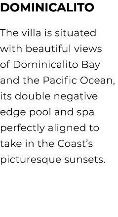 Dominicalito The villa is situated with beautiful views of Dominicalito Bay and the Pacific Ocean, its double negativ...