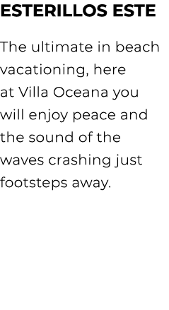 Esterillos Este The ultimate in beach vacationing, here at Villa Oceana you will enjoy peace and the sound of the wav...