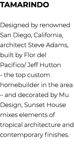 Tamarindo Designed by renowned San Diego, California, architect Steve Adams, built by Flor del Pacifico/ Jeff Hutton ...