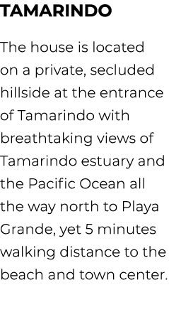 Tamarindo The house is located on a private, secluded hillside at the entrance of Tamarindo with breathtaking views o...