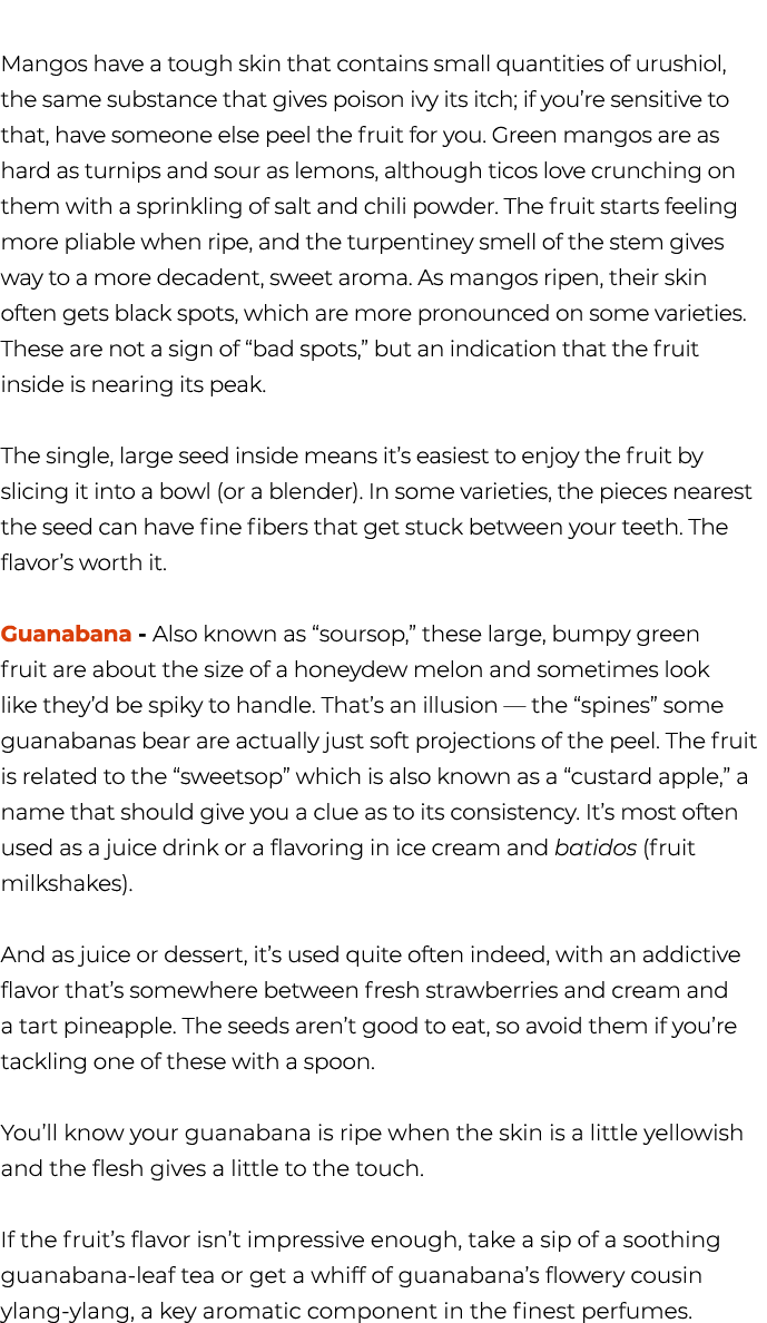  Mangos have a tough skin that contains small quantities of urushiol, the same substance that gives poison ivy its it...