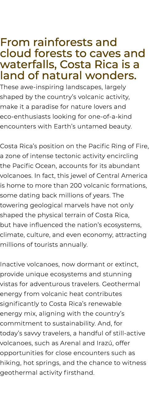 From rainforests and cloud forests to caves and waterfalls, Costa Rica is a land of natural wonders. These awe inspir...