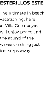 Esterillos Este The ultimate in beach vacationing, here at Villa Oceana you will enjoy peace and the sound of the wav...