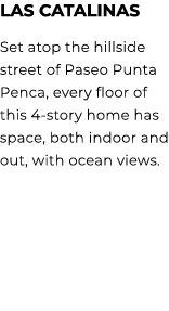 Las Catalinas Set atop the hillside street of Paseo Punta Penca, every floor of this 4 story home has space, both ind...