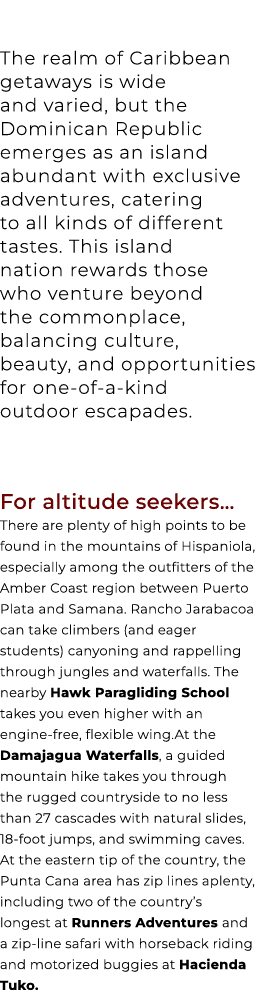 The realm of Caribbean getaways is wide and varied, but the Dominican Republic emerges as an island abundant with exc...