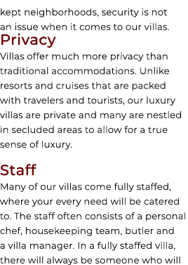 kept neighborhoods, security is not an issue when it comes to our villas. Privacy Villas offer much more privacy than...