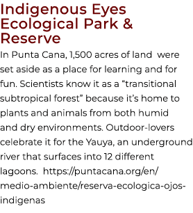 Indigenous Eyes Ecological Park & Reserve In Punta Cana, 1,500 acres of land were set aside as a place for learning a...