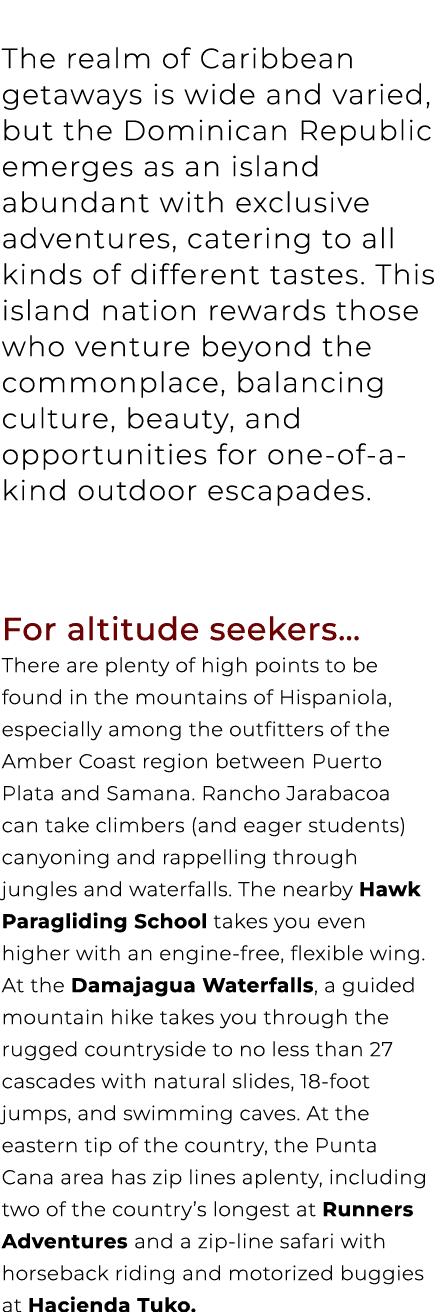 The realm of Caribbean getaways is wide and varied, but the Dominican Republic emerges as an island abundant with exc...