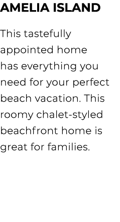 Amelia Island This tastefully appointed home has everything you need for your perfect beach vacation. This roomy chal...