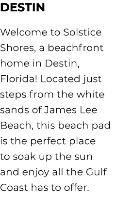 Destin Welcome to Solstice Shores, a beachfront home in Destin, Florida! Located just steps from the white sands of J...