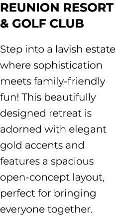 Reunion Resort & Golf Club Step into a lavish estate where sophistication meets family friendly fun! This beautifully...