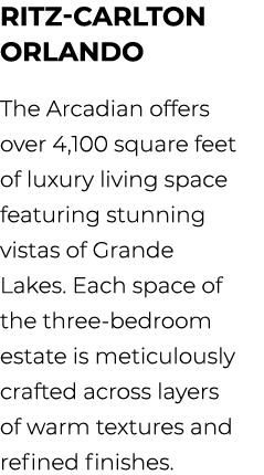 RITZ cARLTOn Orlando The Arcadian offers over 4,100 square feet of luxury living space featuring stunning vistas of G...